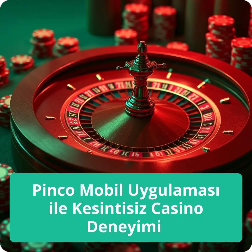 Pinco Mobil Uygulaması ile Kesintisiz Casino Deneyimi